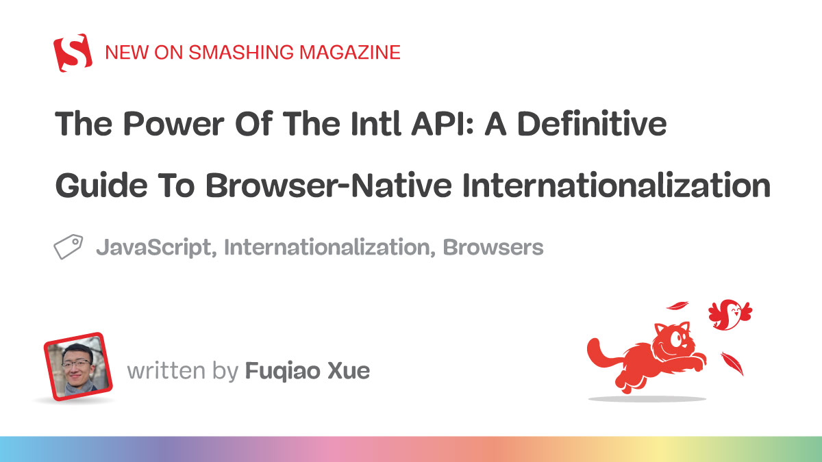 The Power Of The Intl API: A Definitive Guide To Browser-Native Internationalization