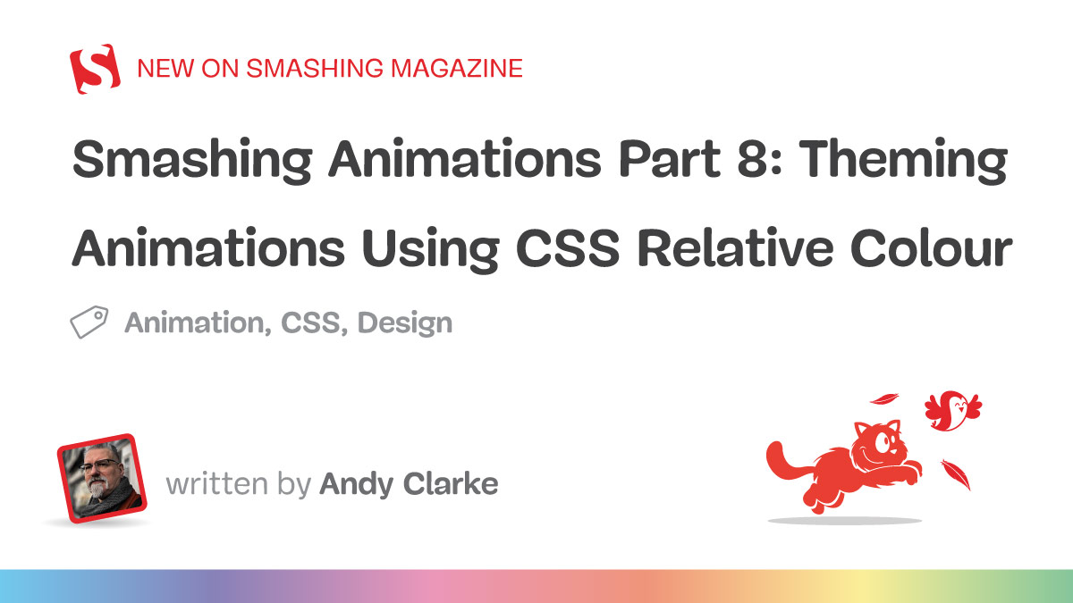 Smashing Animations Part 8: Theming Animations Using CSS Relative Colour