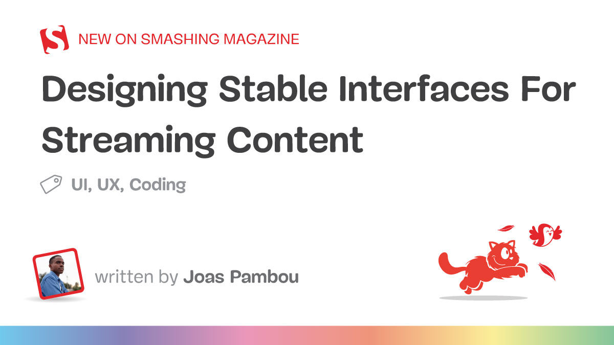 Designing Stable Interfaces For Streaming Content - Smashing Magazine