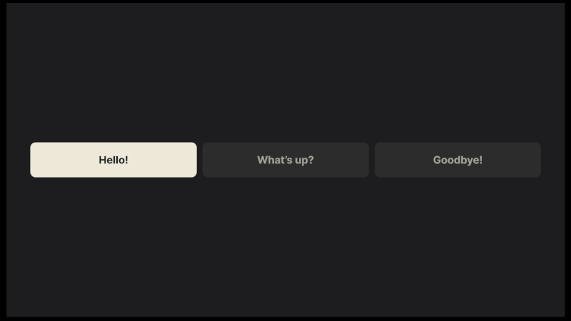 A row of buttons, with one button animating into a high-contrast focus state, where its color shifts from a dark tone to a bright, light color against a dark background. This illustrates how TV interfaces visually emphasize the selected element.