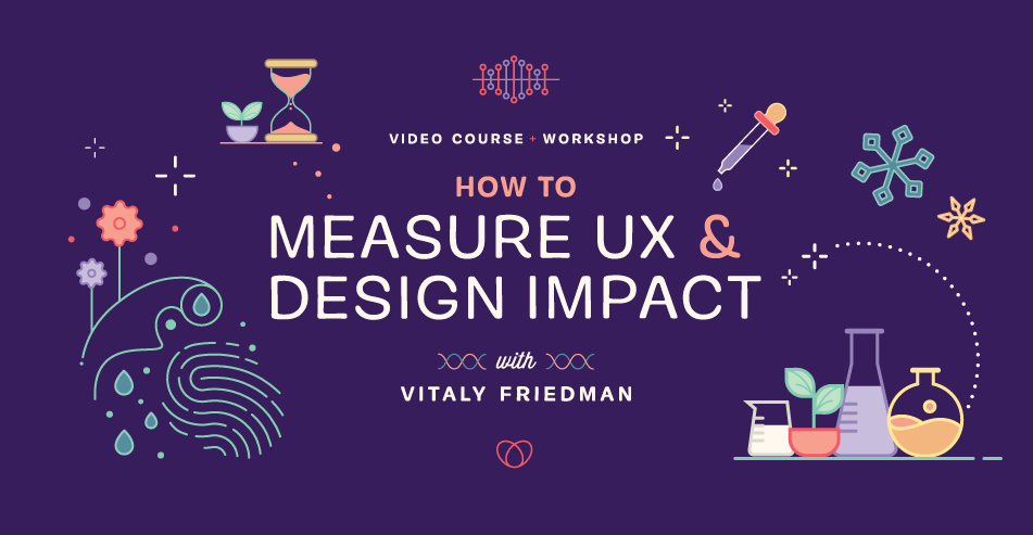 With Watley Friedman, how to measure the effects of UX and design.