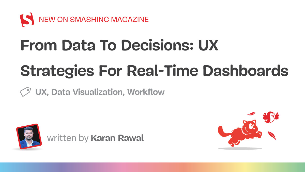 From Data To Decisions: UX Strategies For Real-Time Dashboards - Smashing Magazine