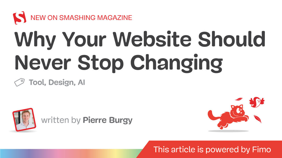Why Your Website Should Never Stop Changing — Smashing Magazine